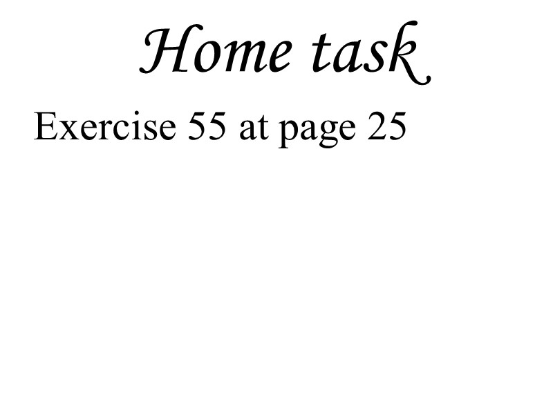 Home task  Exercise 55 at page 25
